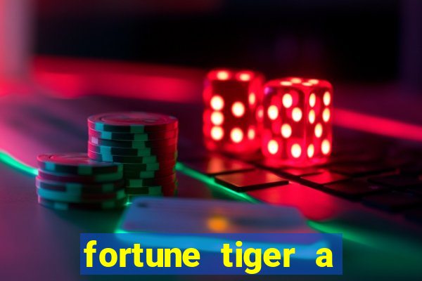 fortune tiger a partir de 1 real